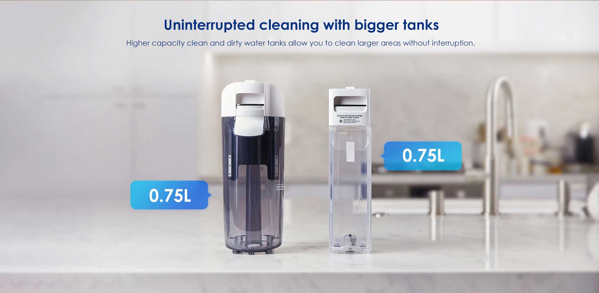 Uninterrupted cleaning with bigger tanks